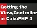How to know current view and controller in CAKEPHP 3 Part 18