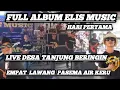 Download Lagu ELIS MUSIC PRABUMULIH !!FULL ALBUM DANGDUT!!LIVE DESA TANJUNG BERINGIN pasema Air keru empat Lawang