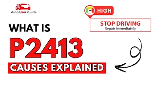 What is P2413 Engine Error Code Causes Explained