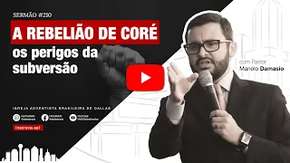 Sermão #210 | A rebelião de Coré — Pr. Manolo Damasio