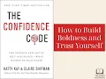 The Confidence Code by Katty Kay Claire Shipman Confidence Matters More Than Competence Ep