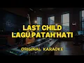 Last Child - Lagu Patah Hati (Karaoke Score)