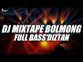 MIXTAPE BOLMONG FULL BASS'DIZTAN PARTY NEW 2024