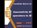 Associativity of Operators in JavaScript in One Minute - JavaScript 41