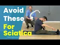 3 Exercises Bad For Sciatica