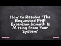 How to Resolve The Requested PHP Extension bcmath Is Missing from Your System