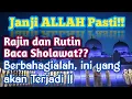 Download Lagu JANJI ALLAH BAGI ORANG YANG RAJIN BACA SHOLAWAT NABI (KEUTAMAAN SHOLAWAT NABI)