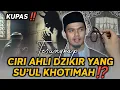 Download Lagu CIRI AHLI DZIKIR YANG SU'UL KHOTIMAH‼️BUYA ARRAZY HASYIM