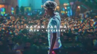 mc stan kahan par hai slowed reverb 