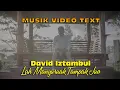 Musik Video Text David Iztambul - Lah Manyuruak Tampak Juo