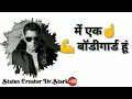 Download Lagu Me Ek Bodyguard hu || Salman khan Dialogue Whatsapp Status || Bodyguard Movie Status WhatsApp