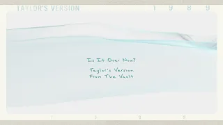 Taylor Swift - Is It Over Now Taylor s Version From The Vault