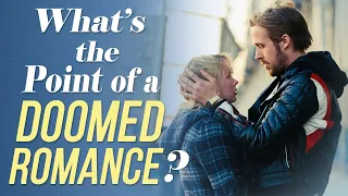 blue valentine whats the point of a doomed romance video essay
