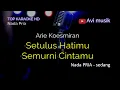 Download Lagu Setulus Hatimu Semurni Cintamu - Arie Koesmiran | Nada PRIA | Top karaoke HD Avimusik
