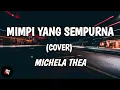 Download Lagu Mimpi Yang Sempurna - Noah (Lyrics) Cover Michela Thea