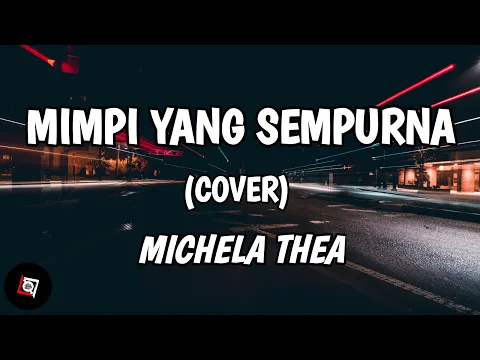 Download MP3 Mimpi Yang Sempurna - Noah (Lyrics) Cover Michela Thea
