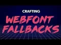 Front End Center Crafting Webfont Fallbacks