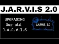 UPGRADING OUR OLD JARVISH JARVISH 2 0 PYTHON PULKIT PY