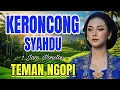 Lagu KERONCONG SYAHDU 1 JAM NONSTOP TEMAN NGOPI