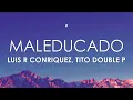 Luis R Conriquez, Tito Double P - Maleducado (Letra)