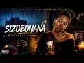 SIZOBONANA - NKOSAZANA MUMUE(AMAPIANO 2026)