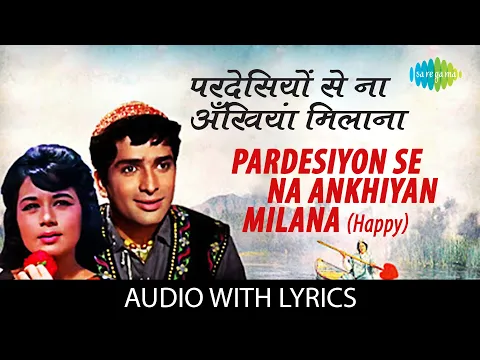Download MP3 Pardesiyon Se Na Ankhiyan Milana with lyrics | परदेसियों से अखियाँ | Jab Jab Phool Khile | Mohd Rafi