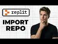 How To Import A GitHub Repo Into Replit Quick Guide