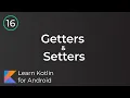 Learn Kotlin for Android Getters Setters Lesson 16