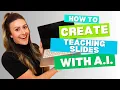 How I Use A I to Make Slides for Teaching Save HOURS of Time