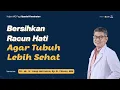 Download Lagu Bersihkan Racun Hati Agar Tubuh Lebih Sehat - Kajian MQ Pagi Spesial Kesehatan