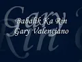 Babalik Ka Rin ( Gary Valenciano)