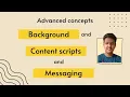 Advanced concepts of chrome extensions Part 2 Background scripts Content scripts and Messaging