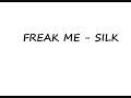 FREAK ME - SILK