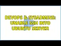 DevOps SysAdmins Unable SSH into Ubuntu Server 2 Solutions