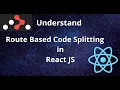 Understand Code Splitting Route Based in React React Router DOM Route Based Code Splitting