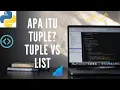 Python Data Science ToolBox Apa itu Tuple Tuple vs List