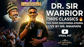 dr sir warrior 1980s classics nwa enwe nne ayamma ayamma live by mr nwapapa