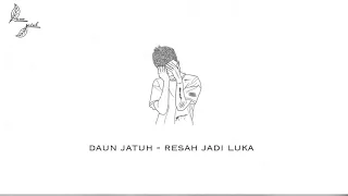 Download  Daun Jatuh - Resah Jadi Luka (official Audio)