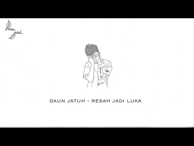 Download MP3 Daun Jatuh - Resah Jadi Luka (Official Audio)