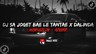 Download DJ SA JOGET BAE LE TANTAE X DALINDA (Mengselow Reverb) MP3
