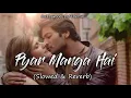 Download Lagu Pyar Manga Hai (Slowed+Reverb) | Armaan Malik | Neeti Mohan | Bollywood LofiVerse |