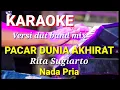 Download Lagu PACAR DUNIA AKHIRAT - Rita Sugiarto | Karaoke dut band mix nada pria | Lirik