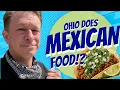 Southern Ohio has the best Mexican Food