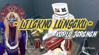 Download LILAKNO LUNGAKU KOPLO cover kendang MP3