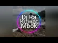 Download Lagu DJ RA KUAT MBOK