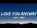 Luke Combs - Love You Anyway (Lyrics)