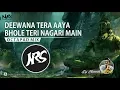 Lagu Deewana Tera Aaya Bhole Teri Nagari Main | Octapad Mix | Dj NARESH NRS | 2018