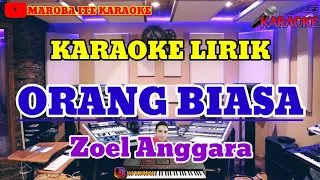 Download ORANG BIASA ( Zoel Anggara ) || Karaoke Lirik MP3