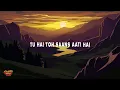 Hunny, Bunny, Sagar - Tu Hain Toh (Lyrics)