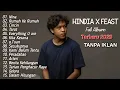 Download Lagu Kumpulan Lagu Terbaik HINDIA x FEAST 2025 | Nina - Tarot - Cincin | Full Album \u0026 Best Playlist 2025